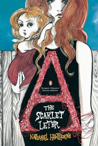 The Scarlet Letter: (Penguin Classics Deluxe Edition)